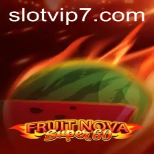 Exploring the Exciting World of FruitNovaSuper60: A VIP Slot Experience