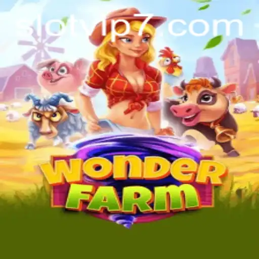 Exploring the Enchanting World of WonderFarm: A Slot VIP Experience