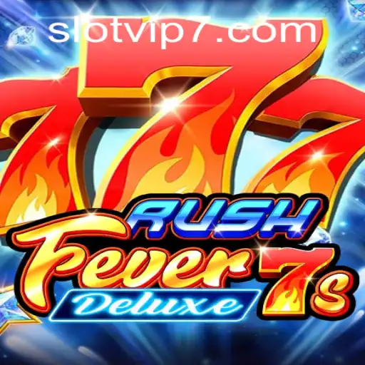 Discover the Thrilling World of RushFever7sDeluxe: The Ultimate Slot VIP Experience