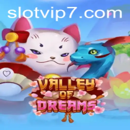 The Enchanting World of ValleyofDreams: A Slot VIP Experience